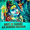 About Shiv Ki Nagri Ka Sundar Nazara Song